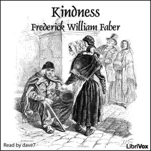 Kindness by Frederick William Faber (1814 - 1863)