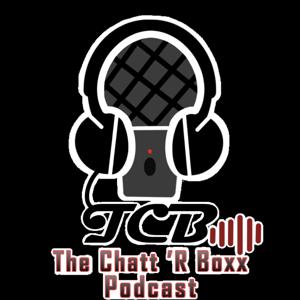 The Chatt 'R Boxx Podcast