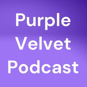 Purple Velvet Podcast