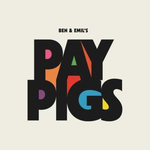 Pay Pigs with Ben and Emil