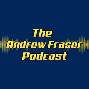 The Andrew Fraser Podcast