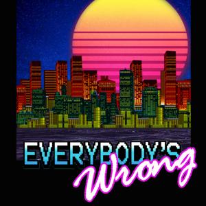 Everybody's Wrong