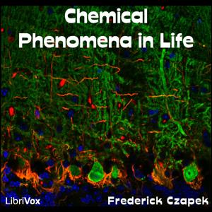 Chemical Phenomena in Life by Frederick Czapek (1868 - 1921)