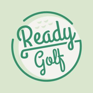 Ready Golf Podcast