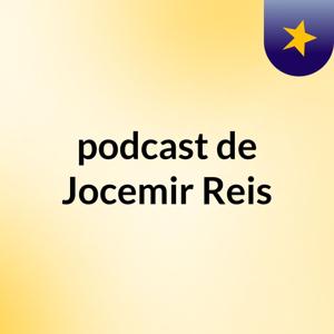 podcast de Jocemir Reis