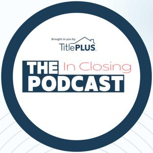 In Closing - A podcast brought to you by TitlePLUS