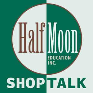 HalfMoon ShopTalk Podcast