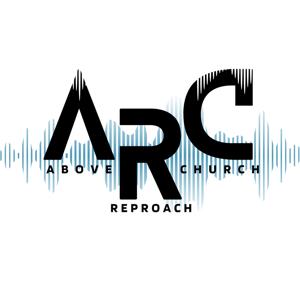 Above Reproach Church Podcast