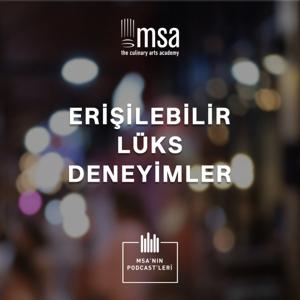 Erişilebilir Lüks Deneyimler - MSA'nın Podcasti