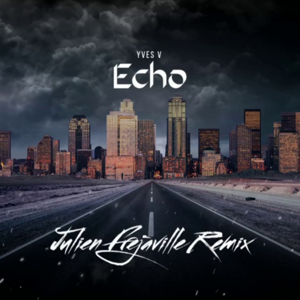 YVES V - ECHO (JULIEN FREJAVILLE REMIX)