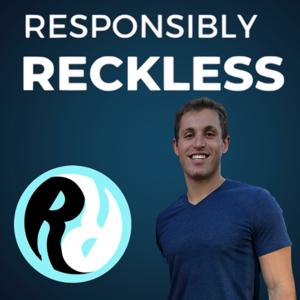 Responsibly Reckless