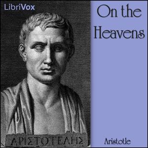 On the Heavens by Aristotle (384 BCE - 322 BCE)