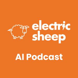 Electric Sheep® AI Podcast