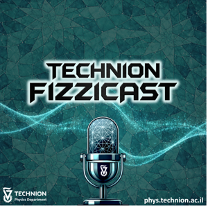 TECHNION FIZZICAST