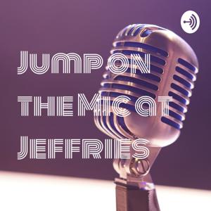Jump on the Mic at Jeffries