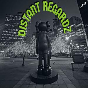 DISTANT REGARDZ