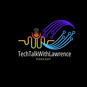 Tech Talk With Lawrence