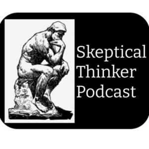 Skeptical Thinker Podcast