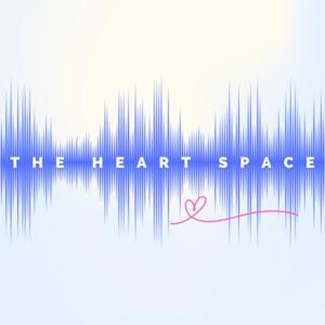 The Heart Space Podcast