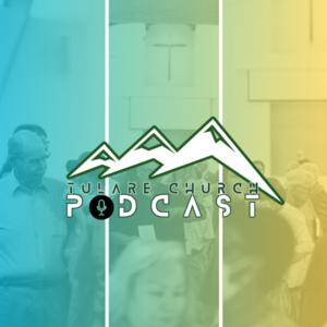 Tulare Church Podcast