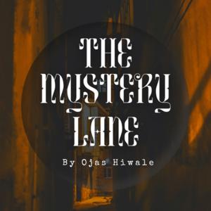 The Mystery Lane
