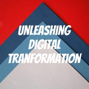 Unleashing Digital Tranformation - By Sunny Shah