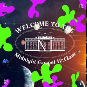 1212 Midnight Gospel