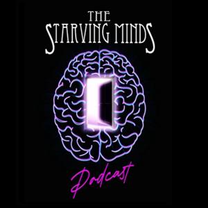The Starving Minds Podcast