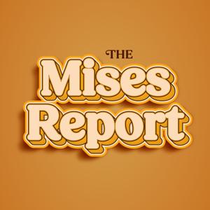 The Mises Report