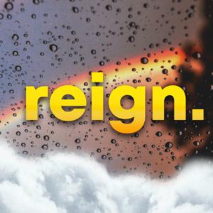 reign