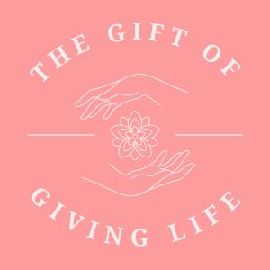 The Gift of Giving Life