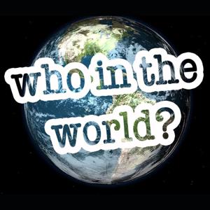 Who in the World are you talking about?