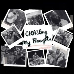 CHASEN' My Thoughts