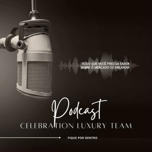 Celebration Luxury Team Podcast