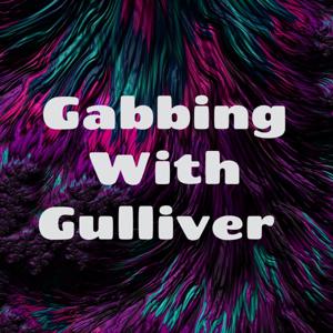 Gabbing With Gulliver