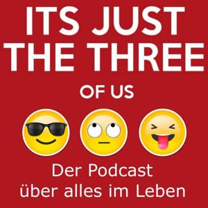 The Three of Us - der podcast über alles im Leben
