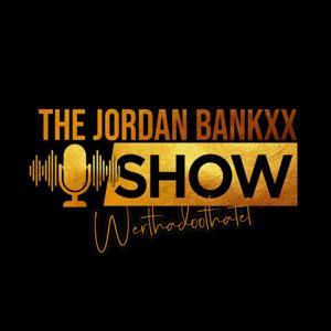 The Jordan Bankxx Show