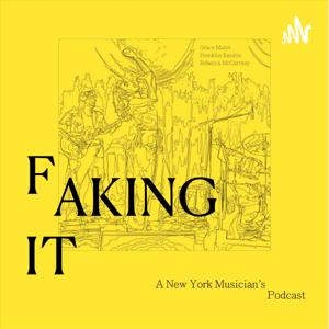 Faking It: A New York Musician's Podcast