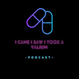 I Came I Saw I Took a Valium