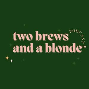 two brews and a blonde