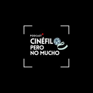 Cinéfilo pero no mucho