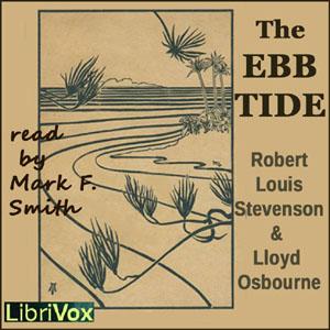 Ebb-Tide, The by Robert Louis Stevenson (1850 - 1894) and Lloyd Osbourne (1868 - 1947)