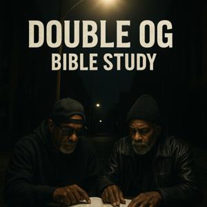 Double OG Bible Study