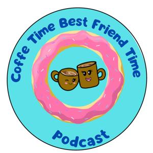 Coffee Time Best Friend Time