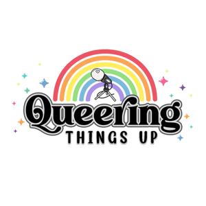 Queering Things Up