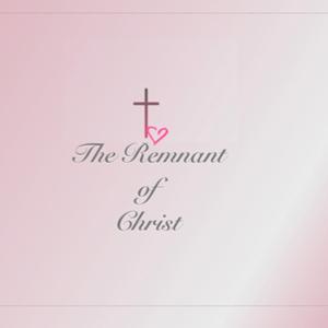 The Remnant of Christ