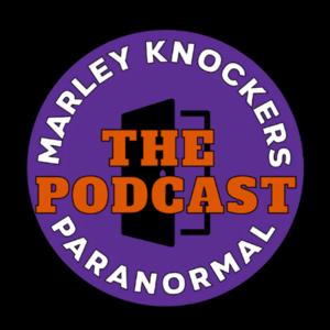 Marley Knockers Paranormal - The Podcast
