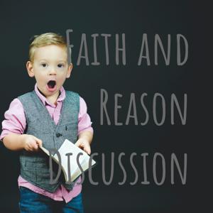 Faith and Reason Discussion