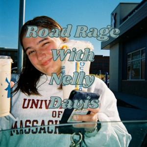 Road Rage With Nelly Davis