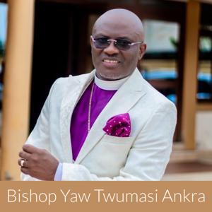 Bishop Yaw Twumasi-Ankrah